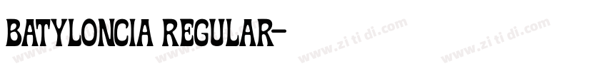 Batyloncia Regular字体转换 Batyloncia Regular字体转换